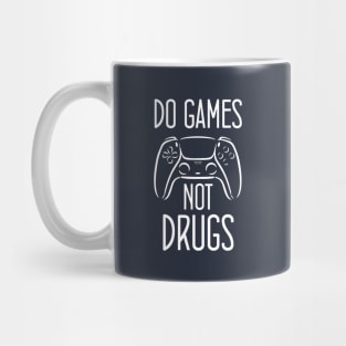 Do gamesNot Drugs Funny Quote Design Mug